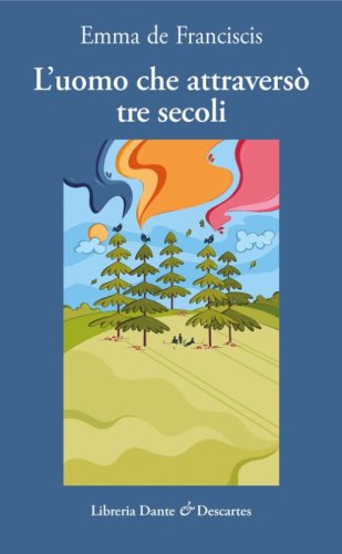 L'uomo che attravers&ograve; tre secoli