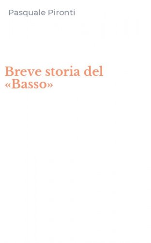 Breve storia del &laquo;Basso&raquo;