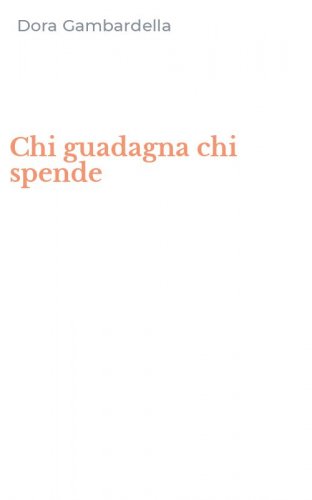 Chi guadagna chi spende
