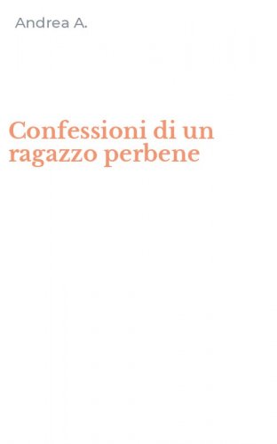 Confessioni di un ragazzo perbene