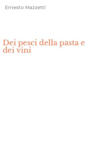 Dei pesci della pasta e dei vini