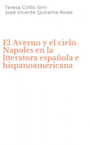 El Averno y el cielo. Napoles en la literatora espa&ntilde;ola e hispanoamericana
