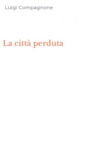 La citt&agrave; perduta