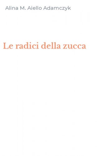 Le radici della zucca