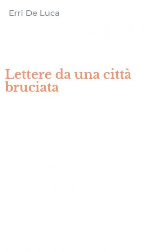Lettere da una citt&agrave; bruciata