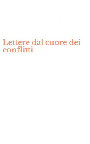 Lettere dal cuore dei conflitti