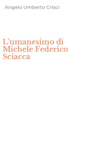 L'umanesimo di Michele Federico Sciacca