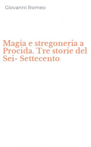 Magia e stregoneria a Procida. Tre storie del Sei-Settecento