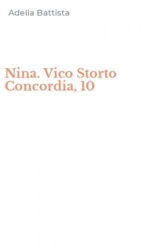 Nina. Vico Storto Concordia, 10