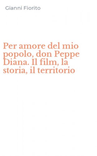 Per amore del mio popolo, don Peppe Diana. Il film, la storia, il territorio