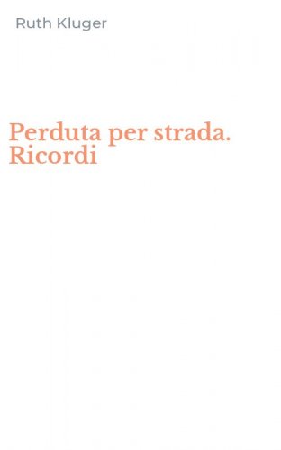 Perduta per strada. Ricordi