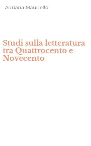 Studi sulla letteratura tra Quattrocento e Novecento