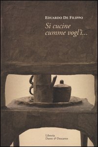 Si cucine cumme vogl'i'...