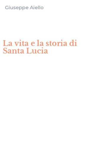 La vita e la storia di Santa Lucia