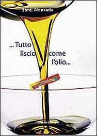 ... Tutto liscio come l'olio...