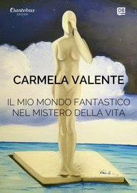 Il mio mondo fantastico nel mistero della vita