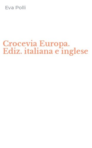 Crocevia Europa. Ediz. italiana e inglese