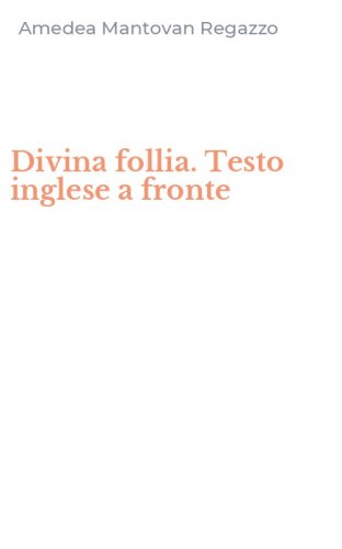 Divina follia. Testo inglese a fronte