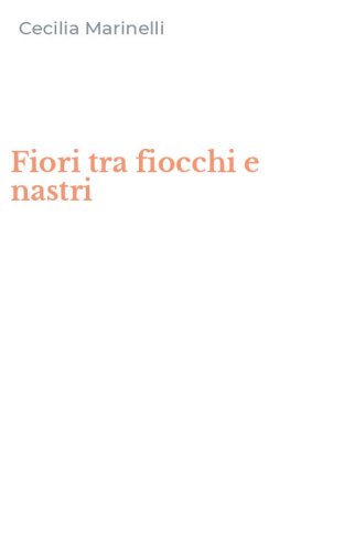 Fiori tra fiocchi e nastri