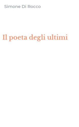 Il poeta degli ultimi