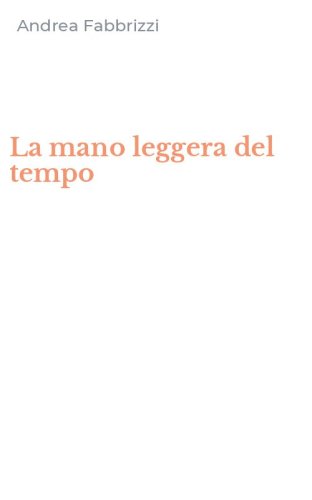 La mano leggera del tempo