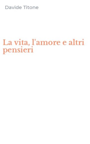 La vita, l'amore e altri pensieri