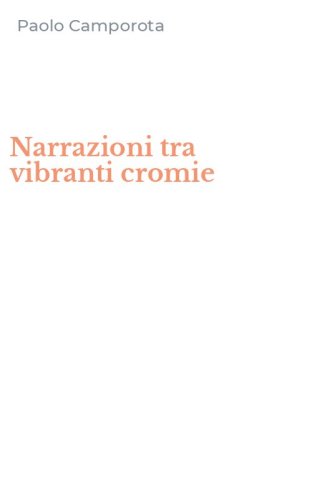 Narrazioni tra vibranti cromie