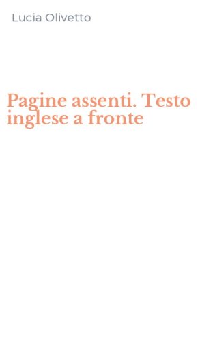 Pagine assenti. Testo inglese a fronte