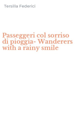 Passeggeri col sorriso di pioggia-Wanderers with a rainy smile