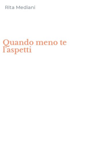 Quando meno te l'aspetti