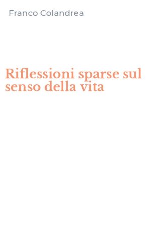 Riflessioni sparse sul senso della vita