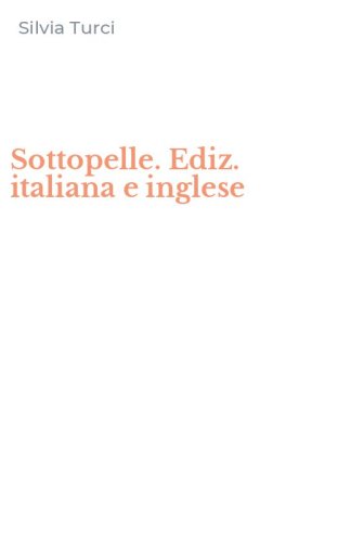 Sottopelle. Ediz. italiana e inglese