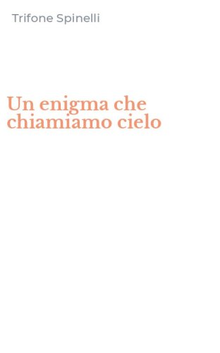 Un enigma che chiamiamo cielo