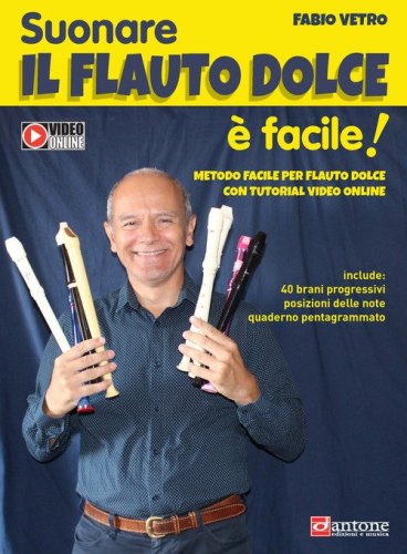 Suonare il flauto dolce &egrave; facile. Metodo facile per flauto dolce con tutorial video online