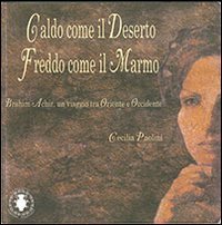 Caldo come il deserto freddo come il marmo. Brahim Achir, un viaggio tra Oriente e Occidente