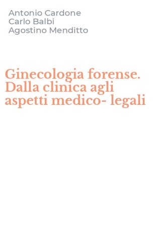 Ginecologia forense. Dalla clinica agli aspetti medico-legali
