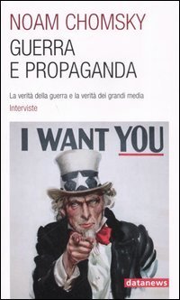 Guerra e propaganda. La verit&agrave; della guerra e la verit&agrave; dei grandi media. Interviste