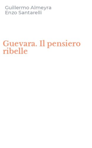 Guevara. Il pensiero ribelle