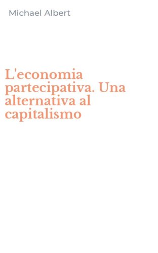 L'economia partecipativa. Una alternativa al capitalismo