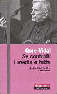 Se controlli i media &egrave; fatta. Interviste di Giulietto Chiesa e The Real News