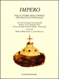 Impero. Nella storia della Eussia tra realt&agrave; e nostalgia. Atti del Convegno internazionale (Napoli, 12-13 dicembre 2012)