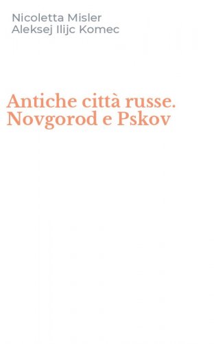 Antiche città russe. Novgorod e Pskov