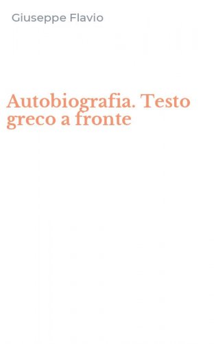 Autobiografia. Testo greco a fronte