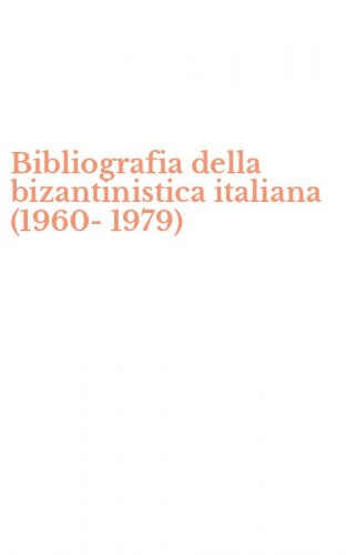 Bibliografia della bizantinistica italiana (1960-1979)