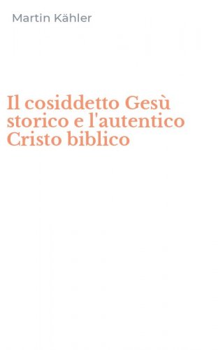 Il cosiddetto Ges&ugrave; storico e l'autentico Cristo biblico