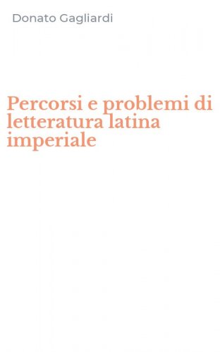 Percorsi e problemi di letteratura latina imperiale