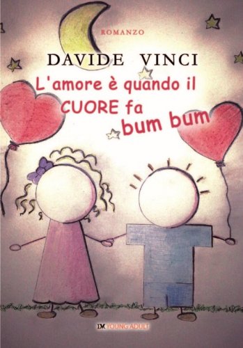 L'amore &egrave; quando il cuore fa bum bum