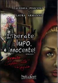 Liberate il lupo, &egrave; innocente!