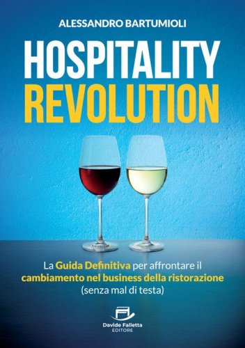 Hospitality Revolution. La guida definitiva per affrontare il cambiamento nel business della ristorazione (senza mal di testa)