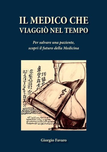 Il medico che viaggi&ograve; nel tempo. Per salvare una paziente, scopr&igrave; il futuro della medicina